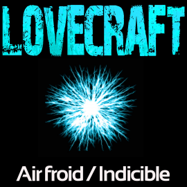 Hörbuch Indicible / Air Froid  - Autor H. P. Lovecraft   - gelesen von Rémi Pous