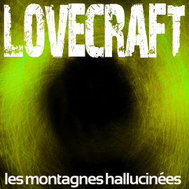 Hörbuch Les montagnes hallucinées  - Autor H. P. Lovecraft   - gelesen von Rémi Pous