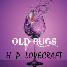 Hörbuch Old Bugs  - Autor H. P. Lovecraft   - gelesen von Howard King