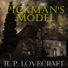 Hörbuch Pickman's model  - Autor H. P. Lovecraft   - gelesen von Peter Coates