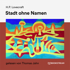 Hörbuch Stadt ohne Namen  - Autor H. P. Lovecraft   - gelesen von Thomas Jahn