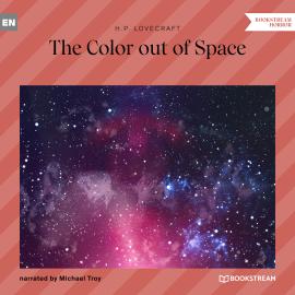 Hörbuch The Color out of Space (Unabridged)  - Autor H. P. Lovecraft   - gelesen von Michael Troy