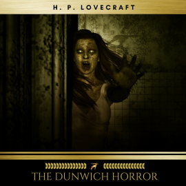 Hörbuch The Dunwich Horror  - Autor H. P. Lovecraft   - gelesen von Stephen Ward