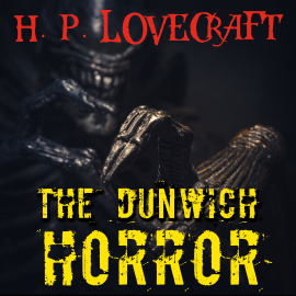 Hörbuch The Dunwich Horror  - Autor H. P. Lovecraft   - gelesen von Arthur Vincet
