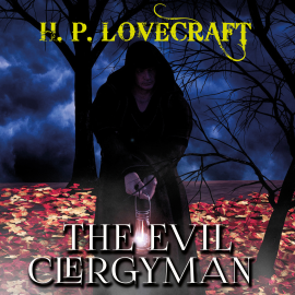 Hörbuch The Evil Clergyman  - Autor H. P. Lovecraft   - gelesen von Peter Coates