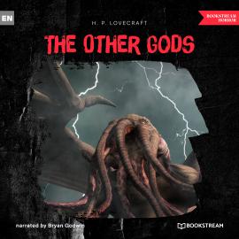 Hörbuch The Other Gods (Unabridged)  - Autor H. P. Lovecraft   - gelesen von Bryan Godwin