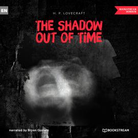 Hörbuch The Shadow out of Time (Unabridged)  - Autor H. P. Lovecraft   - gelesen von Bryan Godwin