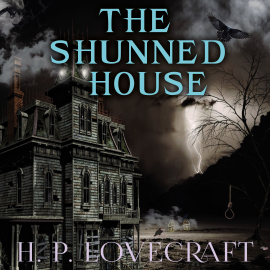 Hörbuch The Shunned House  - Autor H. P. Lovecraft   - gelesen von Peter Coates