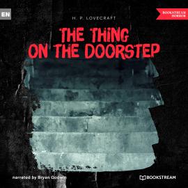Hörbuch The Thing on the Doorstep (Unabridged)  - Autor H. P. Lovecraft   - gelesen von Bryan Godwin