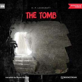 Hörbuch The Tomb (Unabridged)  - Autor H. P. Lovecraft   - gelesen von Bryan Godwin