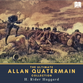 Hörbuch The Ultimate Allan Quatermain Collection  - Autor H. Rider Haggard   - gelesen von Schauspielergruppe