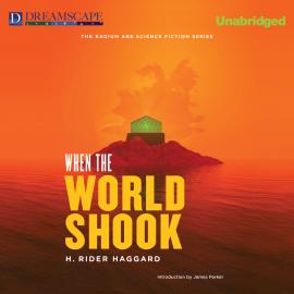 Hörbuch When the World Shook (Unabridged)  - Autor H. Rider Haggard   - gelesen von Michael Page