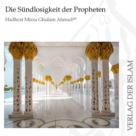 Hörbuch Die Sündlosigkeit der Propheten | Hadhrat Mirza Ghulam Ahmad  - Autor Hadhrat Mirza Ghulam Ahmad   - gelesen von Muzafar Mahmood