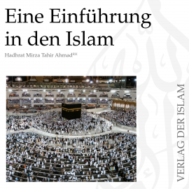 Hörbuch Eine Einführung in den Islam | Hadhrat Mirza Tahir Ahmad  - Autor Hadhrat Mirza Tahir Ahmad   - gelesen von Masroor Ahmad