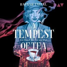 Hörbuch A Tempest of Tea. Ein Hauch von Tee und Blut (Ungekürzt)  - Autor Hafsah Faizal   - gelesen von Robert Frank