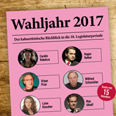 Wahljahr 2017 - Der kabarettistische Rückblick in die 18. Legislaturperiode
