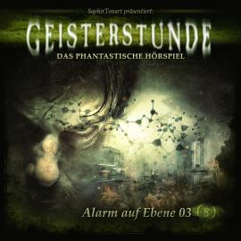 Hörbuch Geisterstunde, Folge 8: Alarm auf Ebene 03  - Autor Hajo Bremer, C. B. Andergast   - gelesen von Schauspielergruppe