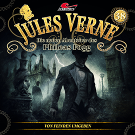 Hörbuch Jules Verne, Die neuen Abenteuer des Phileas Fogg, Folge 38: Von Feinden umgeben  - Autor Hajo Bremer   - gelesen von Schauspielergruppe