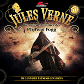Jules Verne, Die neuen Abenteuer des Phileas Fogg, Folge 40: Im Land der tausend Gefahren