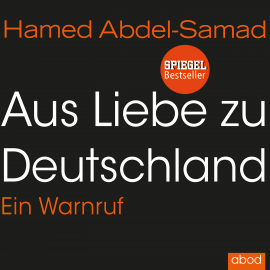 Hörbuch Aus Liebe zu Deutschland  - Autor Hamed Abdel-Samad   - gelesen von Julian Mehne