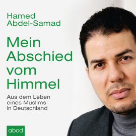 Hörbuch Mein Abschied vom Himmel  - Autor Hamed Abdel-Samad   - gelesen von Sebastian Pappenberger