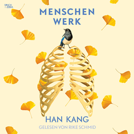 Hörbuch Menschenwerk  - Autor Han Kang   - gelesen von Rike Schmid