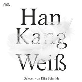 Hörbuch Weiß  - Autor Han Kang   - gelesen von Rike Schmid