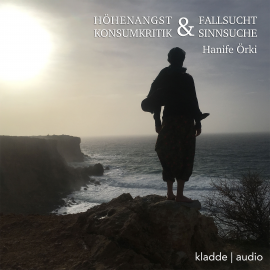 Hörbuch Höhenangst und Fallsucht  - Autor Hanife Örki   - gelesen von Hanife Örki
