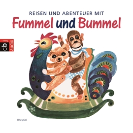 Hörbuch Reisen und Abenteuer mit Fummel und Bummel  - Autor Hanna Emuth   - gelesen von Diverse