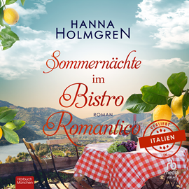 Hörbuch Sommernächte im Bistro Romantico  - Autor Hanna Holmgren.   - gelesen von Christine Garbe.