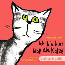 Hörbuch Ich bin hier bloß die Katze  - Autor Hanna Johansen   - gelesen von Katharina Thalbach