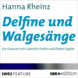 Hörbuch Delfine und Walgesänge  - Autor Hanna Rheinz   - gelesen von Schauspielergruppe