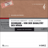 Eichmann - von der Banalität des Bösen