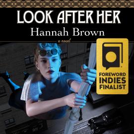 Hörbuch Look After Her (Unabridged)  - Autor Hannah Brown   - gelesen von Emma Johnson