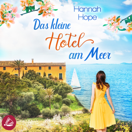 Hörbuch Das kleine Hotel am Meer  - Autor Hannah Hope   - gelesen von Henrike Tönnes