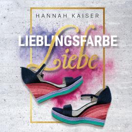 Hörbuch Lieblingsfarbe Liebe (ungekürzt)  - Autor Hannah Kaiser   - gelesen von Schauspielergruppe