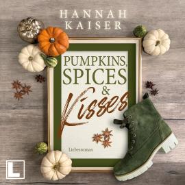 Hörbuch Pumpkins, Spices & Kisses (ungekürzt)  - Autor Hannah Kaiser   - gelesen von Schauspielergruppe