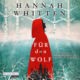 Hörbuch Für den Wolf  - Autor Hannah Whitten   - gelesen von Nina Reithmeier