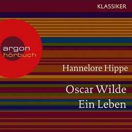 Hörbuch Oscar Wilde - Ein Leben  - Autor Hannelore Hippe   - gelesen von Schauspielergruppe