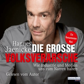Hörbuch Die große Volksverarsche  - Autor Hannes Jaenicke   - gelesen von Hannes Jaenicke