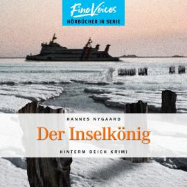 Hörbuch Der Inselkönig - Hinterm Deich Krimi, Band 6 (ungekürzt)  - Autor Hannes Nygaard   - gelesen von Jens Hartwig