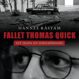 Hörbuch Fallet Thomas Quick  - Autor Hannes Råstam   - gelesen von Torsten Wahlund