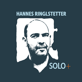 Hörbuch SOLO +  - Autor Hannes Ringlstetter   - gelesen von Hannes Ringlstetter