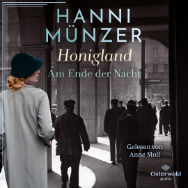 Hörbuch Honigland (Am Ende der Nacht 1)  - Autor Hanni Münzer   - gelesen von Anne Moll