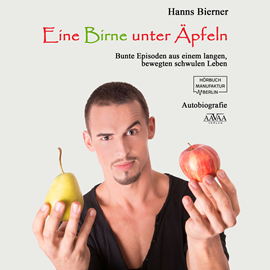 Hörbuch Eine Birne unter Äpfeln - Bunte Episoden aus einem langen bewegten schwulen Leben  - Autor Hanns Bierner.   - gelesen von Matthias Lühn