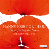 Hörbuch Die Erfindung des Lebens  - Autor Hanns-Josef Ortheil   - gelesen von Hanns-Josef Ortheil