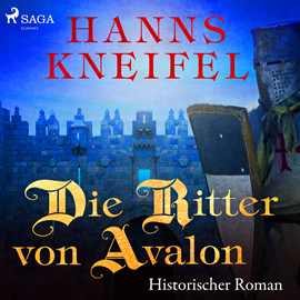 Hörbuch Die Ritter von Avalon  - Autor Hanns Kneifel   - gelesen von Ronny Great