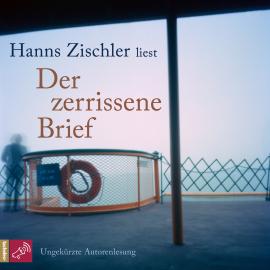 Hörbuch Der zerrissene Brief (Ungekürzt)  - Autor Hanns Zischler   - gelesen von Hanns Zischler