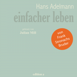 Hörbuch Einfacher leben  - Autor Hans Adelmann   - gelesen von Julian Mill