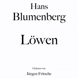 Hörbuch Hans Blumenberg: Löwen  - Autor Hans Blumenberg   - gelesen von Jürgen Fritsche